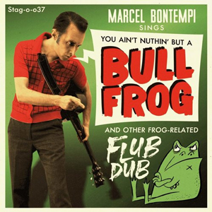 MarcelBontempiNuthinButABullFrog 